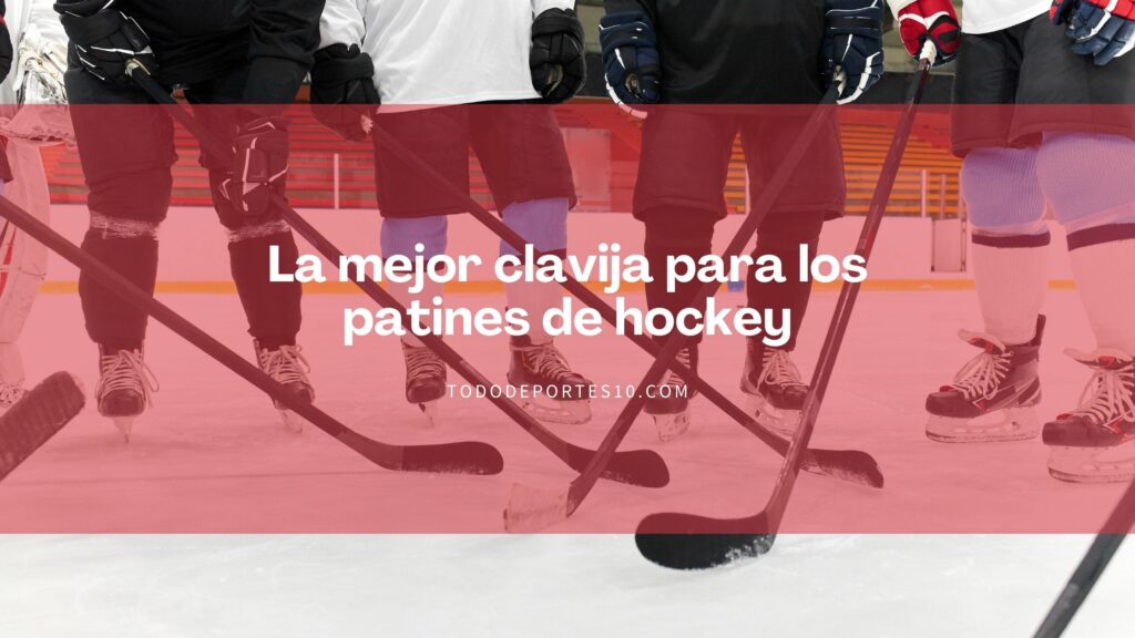 La mejor clavija para los patines de hockey