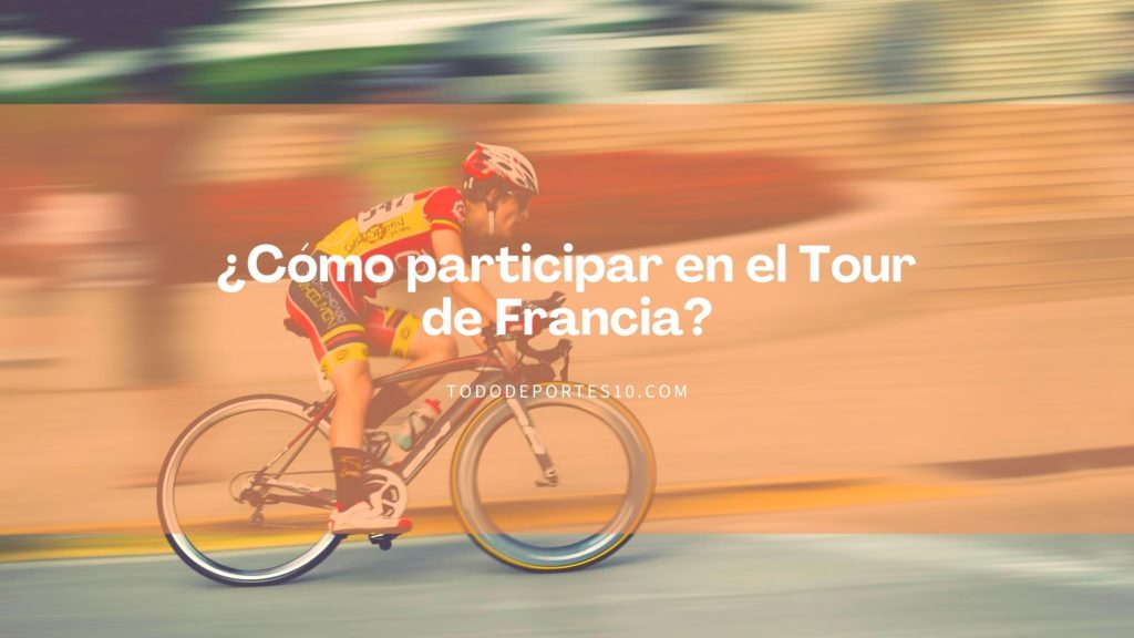 ¿Cómo participar en el Tour de Francia?