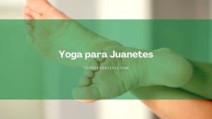 Lee más sobre el artículo Yoga para Juanetes
