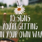 10 señales de que te estás estorbando a ti mismo